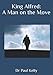 King Alfred: A Man on the Move by Dr Paul Kelly