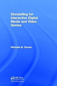 Storytelling for Interactive Digital Media and Video Games-finelybook