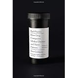 Bad Pharma: How Drug Companies Mislead Doctors and Harm Patients
