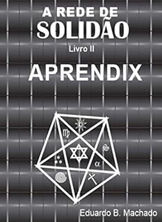 Livro A Rede de Solidão Livro II: Aprendix