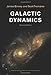 Galactic Dynamics: Second Edition (Princeton Series in Astrophysics)