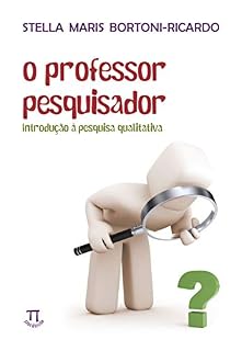 Livro O professor pesquisador: introdução à pesquisa qualitativa (Estratégias de ensino Livro 8)