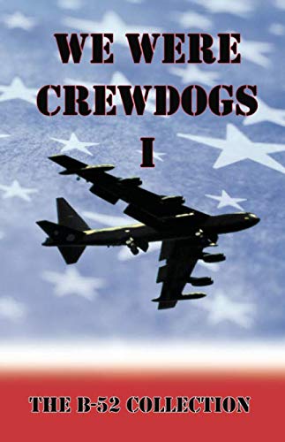 We Were Crewdogs I - The B-52 Collection by Tommy Towery