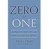 Zero to One: Notes on Startups, or How to Build the Future