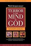 Terror in the Mind of God: The Global Rise of Religious Violence (Comparative Studies in Religion and Society)