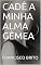 Livro CADÊ A MINHA ALMA GÊMEA
