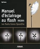 Manuel d'éclairage au flash: Les flash Canon Speedlite. (EYROLLES) (French Edition) by