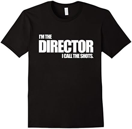 Men's I'm The Director I Call The Shots - funny film maker t-shirt XL Black