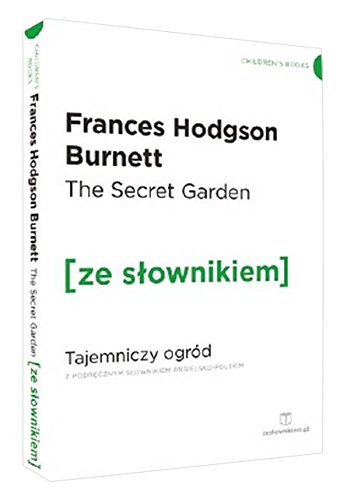The Secret Garden / Tajemniczy ogrod (z podrecznym slownikiem angielsko-polskim)