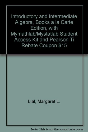 Introductory and Intermediate Algebra, Books a la Carte Edition, with MyMathLab/MyStatLab Student Access Kit and Pearson