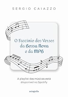 Livro O Fascínio dos Versos da Bossa Nova e da MPB; A playlist das músicas está disponível no Spotify
