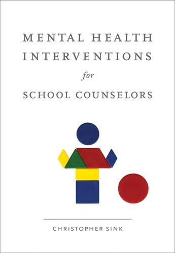 Mental Health Interventions For School Counselors, 1st Edition