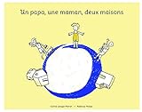 Un papa, une maman, deux maisons (French Edition) by Carine Lesage-prévot, Rebecca Pelayo