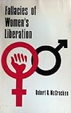 The Fallacies of Women's Liberation, McCracken, Robert D., 0883100002