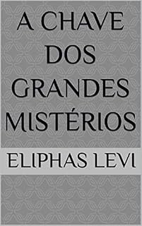 Livro A Chave dos Grandes Mistérios