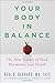 Your Body in Balance: The New Science of Food, Hormones, and Health - Book by Dr. Neal Barnard