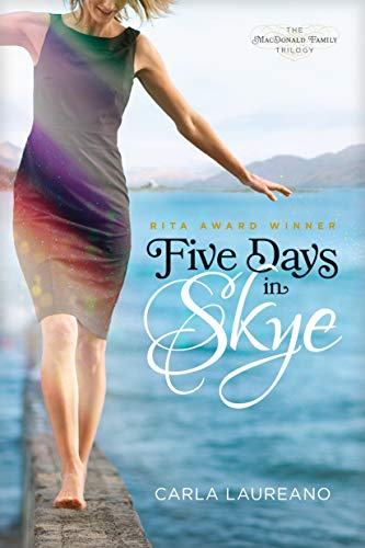 Five Days in Skye (The MacDonald Family Trilogy) by Carla Laureano