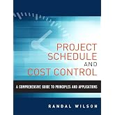 Comprehensive Guide to Project Management Schedule and Cost Control, A: Methods and Models for Managing the Project Lifecycle