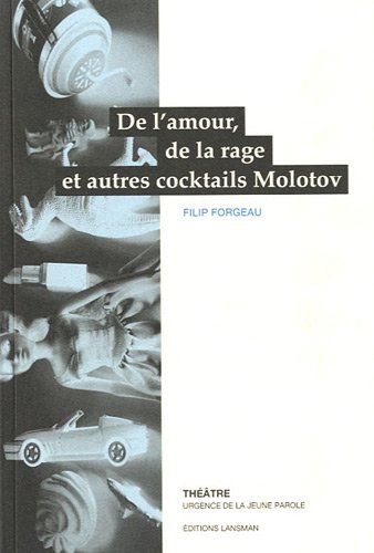 De la  rage, de l'amour et quelques cocktail Molotov !