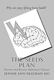 The SEEDS Plan: Prevent And Reverse Alzheimer's Disease by Jennie Ann Freiman MD