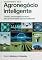 Livro Agronegócio Inteligente: Gestão, Tecnologia e Inovação para Produtividade e Sustentabilidade (Agronegócio 4.0 Livro 2)