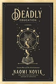 A Deadly Education: A Novel (The Scholomance)