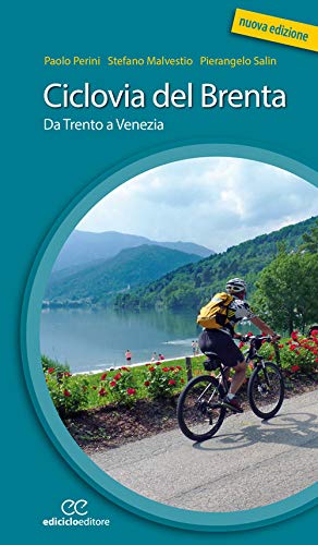 Ciclovia del Brenta. Da Trento e Venezia. Ediz. a spirale : Perini, Paolo,  Malvestio, Stefano: Libri - Amazon.it