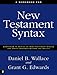 A Workbook for New Testament Syntax: Companion to Basics of New Testament Syntax and Greek Grammar Beyond the Basics