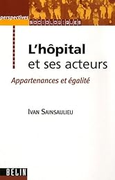 L' hôpital et ses acteurs