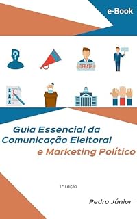 Livro Guia Essencial da Comunicação Eleitoral e Marketing Político