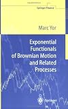 On Exponential Functionals of Brownian Motion and Related Processes, Yor, Marc, 3540659439