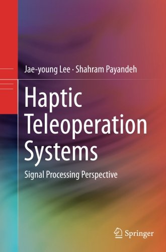 Haptic Teleoperation Systems: Signal Processing Perspective