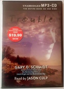 Trouble Unabridged Mp3 Cd Gary Schmidt Jason Culp Amazon Com Books