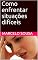 Livro Como enfrentar situações difíceis