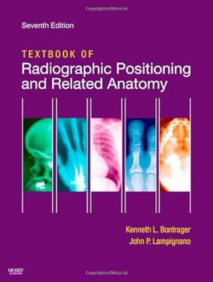 Textbook of Radiographic Positioning and Related Anatomy, 7e