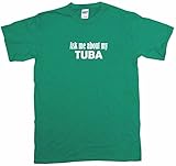Ask Me About My Tuba Men's Tee Shirt Medium-Kelly Green