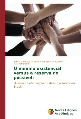 O mínimo existencial versus a reserva do possível:: Dilema na efetivação do direito à saúde no Brasil (Portuguese Edition)