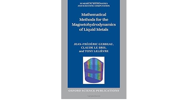 Mathematical Methods For The Magnetohydrodynamics Of Liquid - 