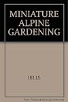 Miniature Alpine gardening. [With plates.]