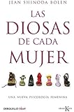 Las diosas de cada mujer: Una nueva psicología femenina (Clave)