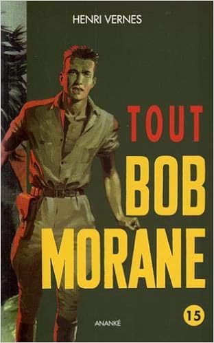 Tout Bob Morane T 15 Gf Bob Morane Vernes Henri 9782874182358 Books Amazon Ca