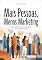 Livro Mais pessoas, menos marketing: o relacionamento entre uma marca e seus públicos começa bem antes do marketing