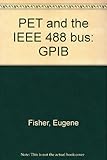 PET and the IEEE 488 Bus (GPIB)
