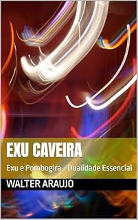 Livro Exu Caveira: Exu e Pombogira - Dualidade Essencial