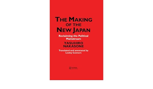 The Making Of The New Japan Reclaiming The Political - 