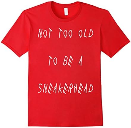 Mens Not Too Old To Be A Sneakerhead T-Shirt 3XL Red