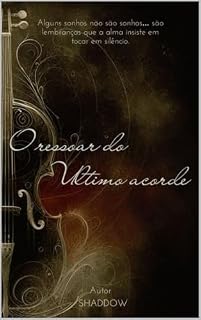 Livro O Ressoar do Último Acorde - AMOSTRA EXCLUSIVA: Amostra exclusiva