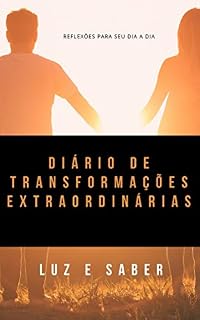 Livro Diário de Transformações Extraordinárias (Diário de Reflexões Livro 1)
