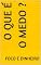 Livro O QUE É O MEDO ?