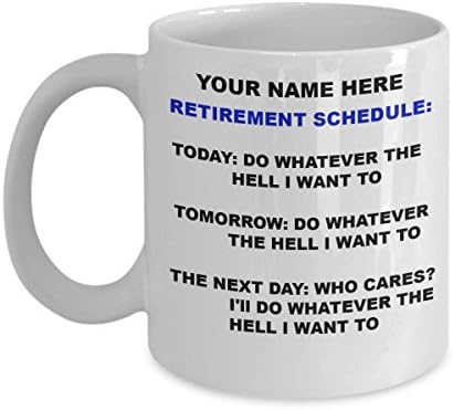 Personalized Office Humor Retirement Schedule Do Whatever The Hell I Want To Gag Gift for Coworker - Funny Calendar White Coffee Mug